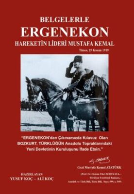 Belgelerle Ergenekon Hareketin Lideri Mustafa Kemal - 1
