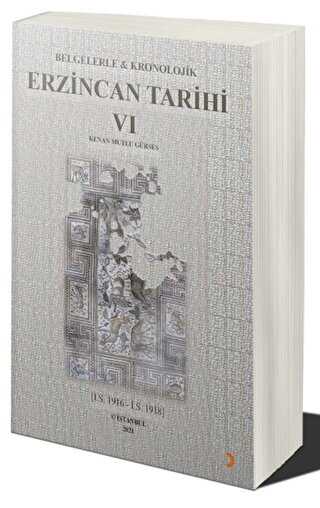 Belgelerle & Kronolojik Erzincan Tarihi 6 - 1