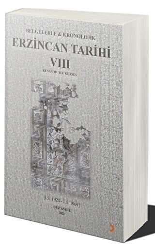 Belgelerle & Kronolojik Erzincan Tarihi 8 - Cinius Yayınları
