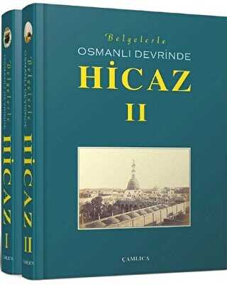 Belgelerle-Osmanlı Devrinde Hicaz 1-2 Özel Kutulu - Çamlıca Basım Yayın