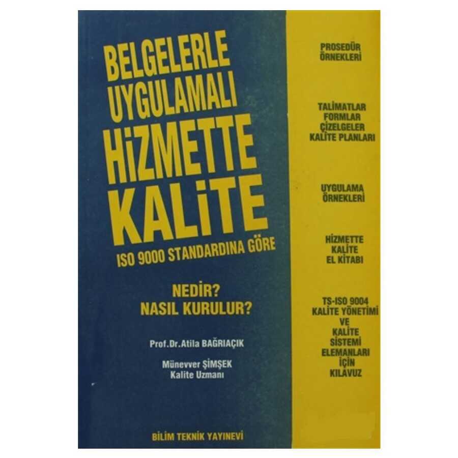Belgelerle Uygulamalı Hizmette Kalite ISO 9000 Standardına Göre Nedir? Nasıl Kurulur? - Bilim Teknik Yayınevi