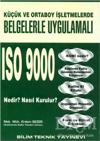 Küçük ve Orta Boy İşletmelerde Belgelerle Uygulamalı ISO 9000 Nedir? Nasıl Kurulur? - Bilim Teknik Yayınevi