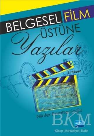 Belgesel Film Üstüne Yazılar - Nobel Akademik Yayıncılık