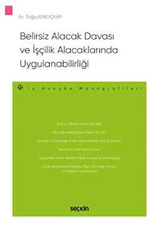 Belirsiz Alacak Davası ve İşçilik Alacaklarında Uygulanabilirliği - 1