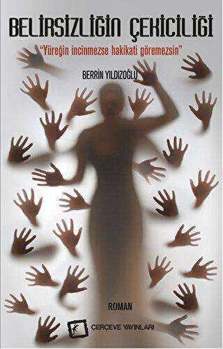 Belirsizliğin Çekiciliği - Çerçeve Yayınları