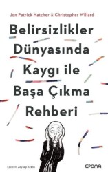 Belirsizlikler Dünyasında Kaygı ile Başa Çıkma Rehberi - Epona Kitap
