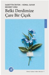 Belki Derdimize Çare Bir Çiçek - TK Yayınevi