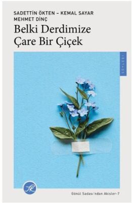 Belki Derdimize Çare Bir Çiçek - 1