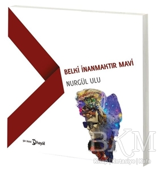 Belki İnanmaktır Mavi - Hayal Yayınları