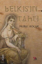 Belkıs`ın Tahtı - Ve Edebiyat Yayınları