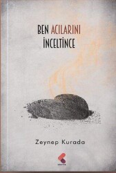 Ben Acılarını İnceltince - Klaros Yayınları