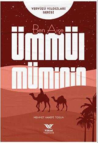 Ben Aişe Ümmül Müminin - Yüksel Yayıncılık
