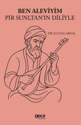 Ben Aleviyim Pir Sultan`ın Diliyle - Gece Kitaplığı