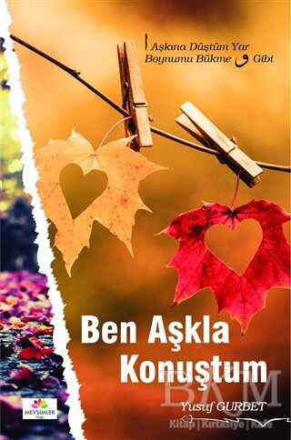 Ben Aşkla Konuştum - Mevsimler Kitap