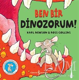 Ben Bir Dinozorum! - İş Bankası Kültür Yayınları