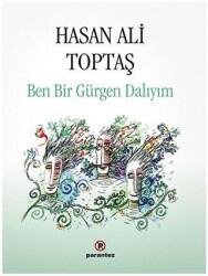 Ben Bir Gürgen Dalıyım - Parantez Yayınları