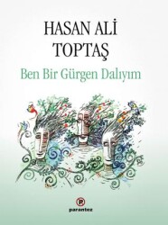 Ben Bir Gürgen Dalıyım - Parantez Yayınları