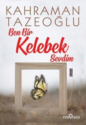 Ben Bir Kelebek Sevdim - Yediveren Yayınları