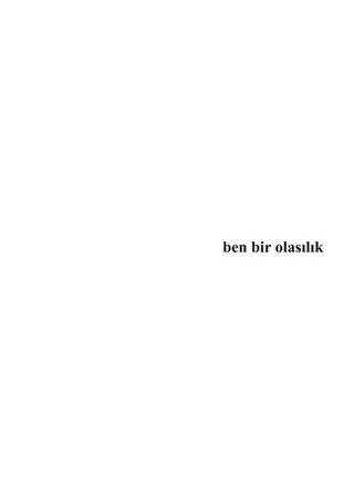 Ben Bir Olasılık - İnsanlığın Ortak İradesi Yayınevi