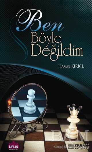 Ben Böyle Değildim - Erkam Yayınları