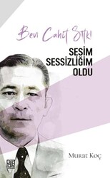 Ben Cahit Sıtkı Sesim Sessizliğim Oldu - Palet Yayınları