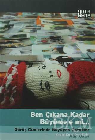 Ben Çıkana Kadar Büyüme e mi... - Nota Bene Yayınları