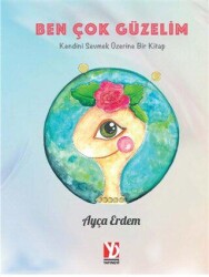 Ben Çok Güzelim - Yazardan Direkt Yayınevi