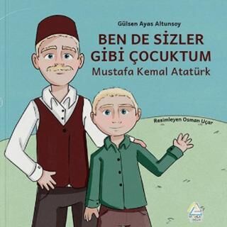 Ben de Sizler Gibi Çocuktum - Mustafa Kemal Atatürk - 1
