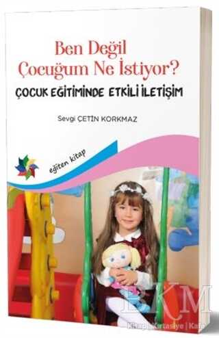 Ben Değil Çocuğum Ne Istiyor? - Eğiten Kitap