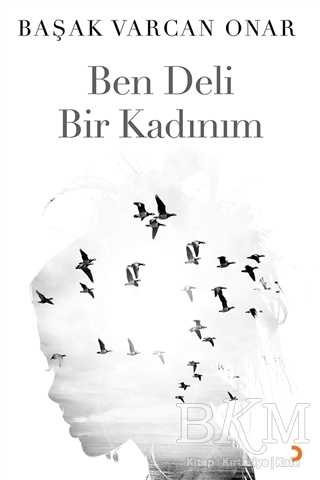 Ben Deli Bir Kadınım - Cinius Yayınları