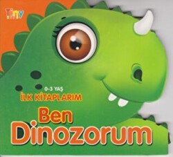 Ben Dinozorum - İlk Kitaplarım 0-3 Yaş - Tiny Kids