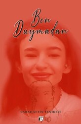 Ben Duymadan - Alaska Yayınevi