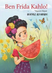 Ben Frida Kahlo - Yaşasın Hayat - Doğan Çocuk