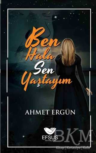 Ben Hala Sen Yaştayım - Efsus Yayınları