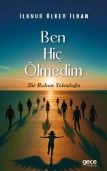 Ben Hiç Ölmedim - Gece Kitaplığı