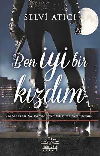 BEN İYİ BİR KIZDIM - Nemesis Kitap