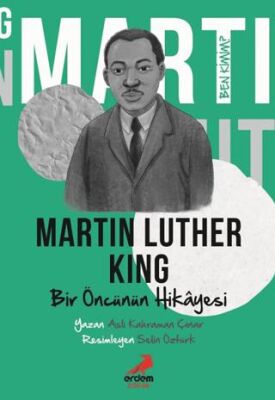 Ben Kimim? - Bir Öncünün Hikâyesi Martin Luther King - 1