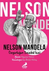 Ben Kimim? - Özgürlüğün Sembol İsmi Nelson Mandela - Erdem Çocuk
