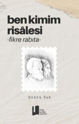 Ben Kimim Risalesi -Fikre Rabıta- - Kitap Kulübü Yayınları
