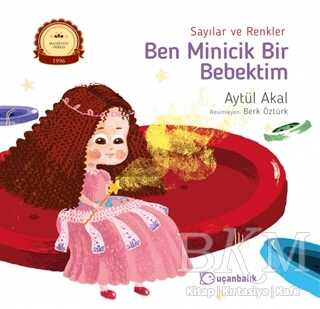 Sayılar ve Renkler - Ben Minicik Bir Bebektim - Uçanbalık Yayıncılık