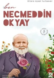 Ben Necmeddin Okyay - Türkiye Diyanet Vakfı Yayınları