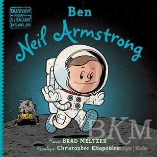 Ben Neil Armstrong - Dünyayı Değiştiren Sıradan İnsanlar - İndigo Çocuk