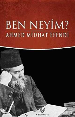 Ben Neyim? Osmanlı Türkçesi Aslı ile Birlikte - Çağrı Yayınları