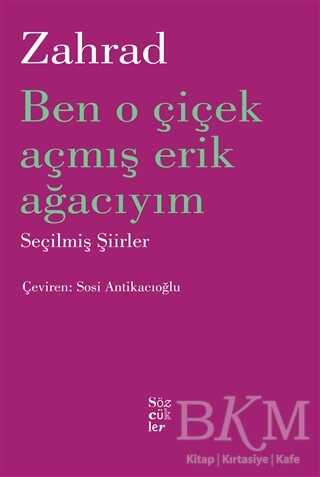 Ben O Çiçek Açmış Erik Ağacıyım - Sözcükler Yayınları