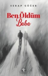Ben Öldüm Baba - Mavi Nefes Yayınları