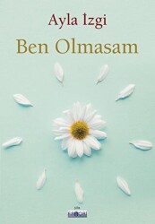 Ben Olmasam - Favori Yayınları