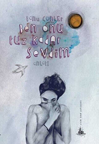 Ben Onu Tuz Kadar Sevdim - Yitik Ülke Yayınları