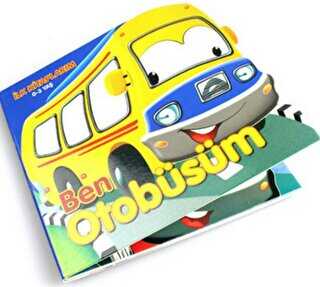 Ben Otobüsüm - İlk Kitaplarım - Tiny Kids