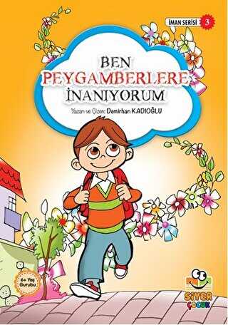 Ben Peygamberlere İnanıyorum - Siyer Çocuk Yayınları