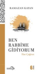 Ben Rabbime Gidiyorum - Hac Çağrısı - Sahra Kitap